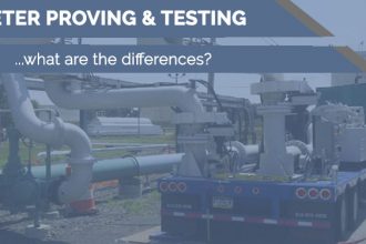 meter proving header 330x220 - Meter Proving & Testing - Whats the Diff?