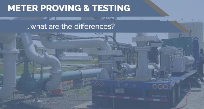 meter proving header - Meter Proving & Testing - Whats the Diff?